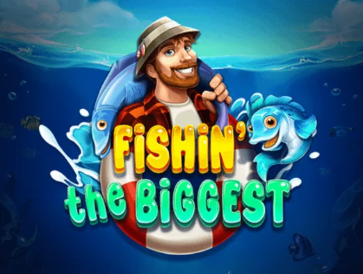 Fishin The Biggest